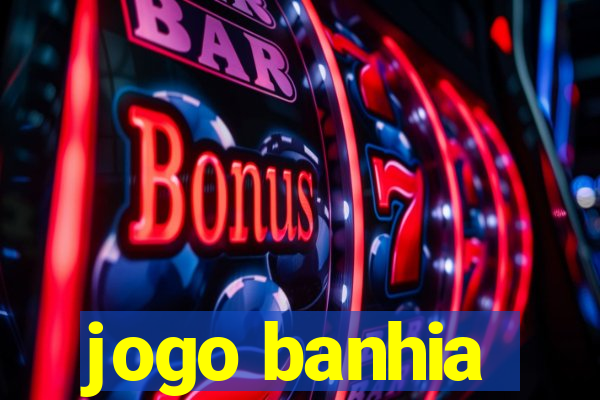 jogo banhia