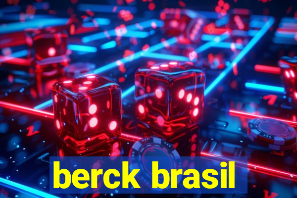 berck brasil