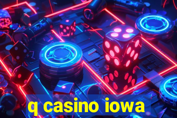 q casino iowa