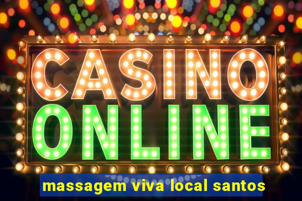 massagem viva local santos