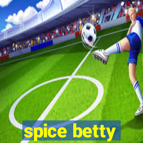 spice betty