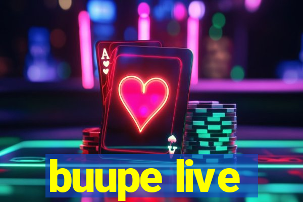 buupe live