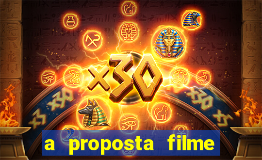 a proposta filme completo dublado topflix