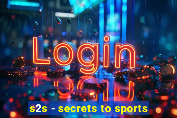 s2s - secrets to sports