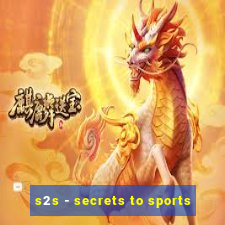 s2s - secrets to sports