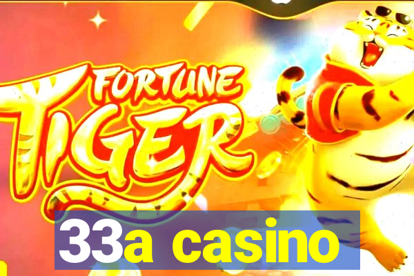 33a casino