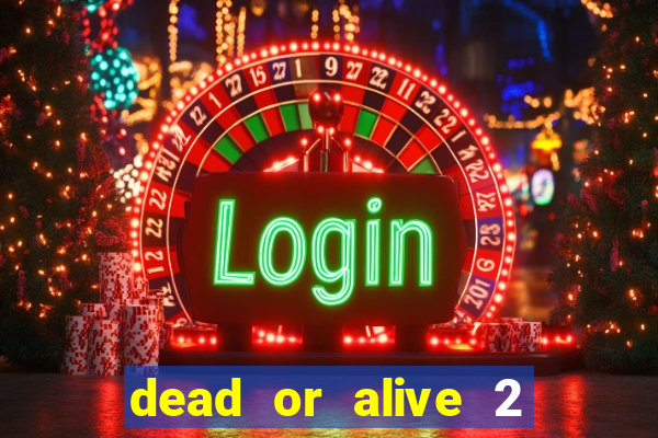 dead or alive 2 slot demo bonus buy