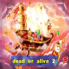 dead or alive 2 slot demo bonus buy