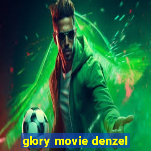 glory movie denzel