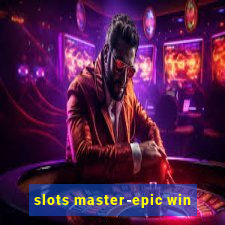 slots master-epic win