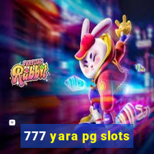 777 yara pg slots