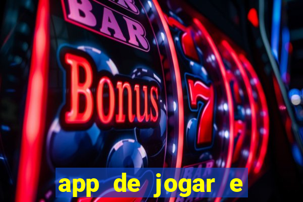 app de jogar e ganhar dinheiro