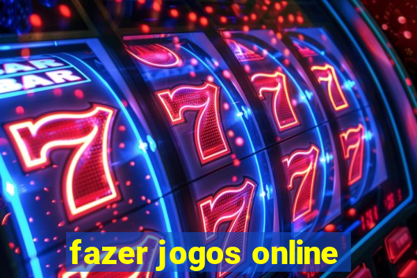 fazer jogos online