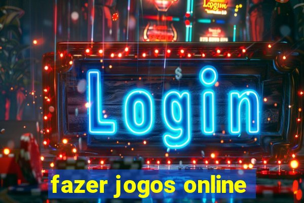 fazer jogos online