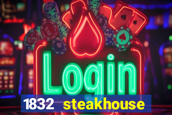 1832 steakhouse choctaw casino