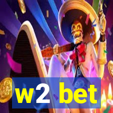 w2 bet