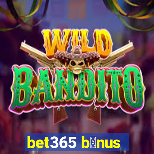 bet365 b么nus