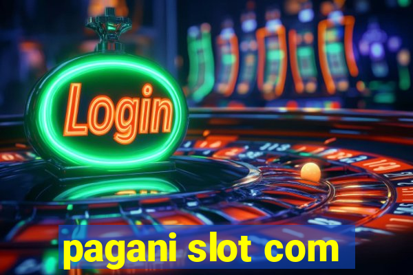 pagani slot com