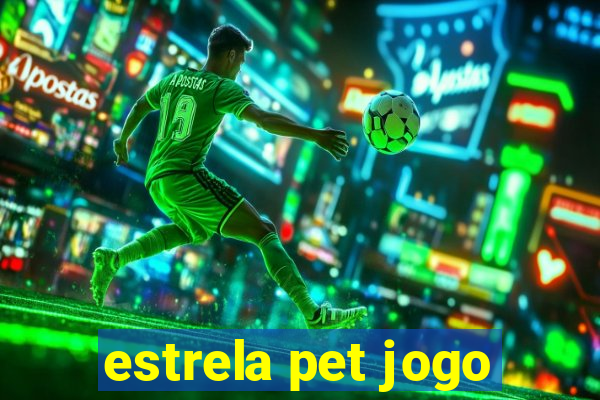 estrela pet jogo