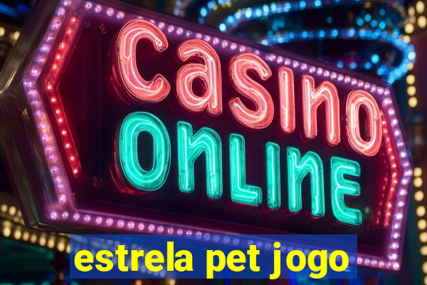 estrela pet jogo