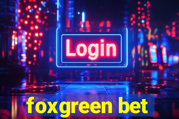 foxgreen bet