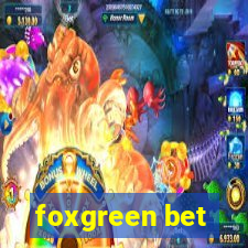 foxgreen bet