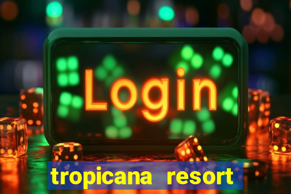 tropicana resort and casino las vegas