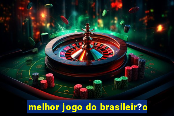 melhor jogo do brasileir?o