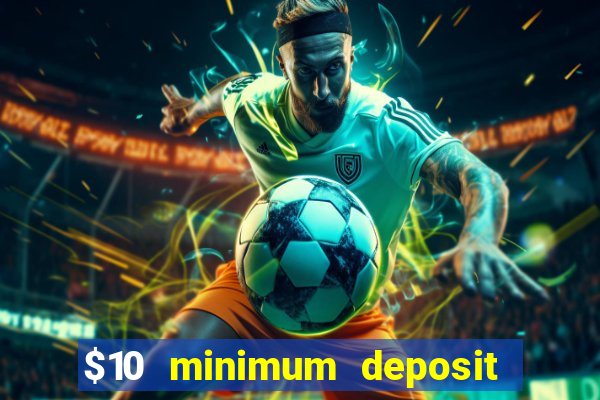 $10 minimum deposit australian casinos