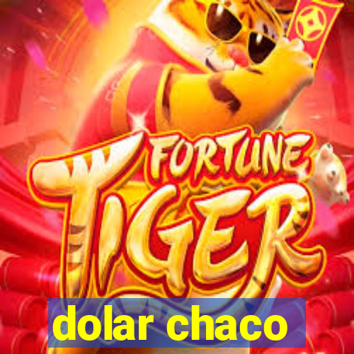 dolar chaco