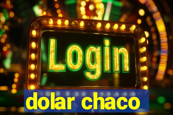 dolar chaco