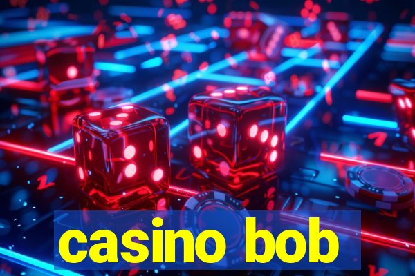 casino bob