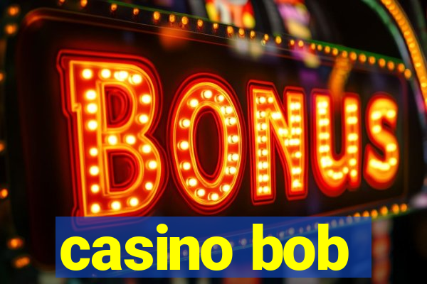 casino bob