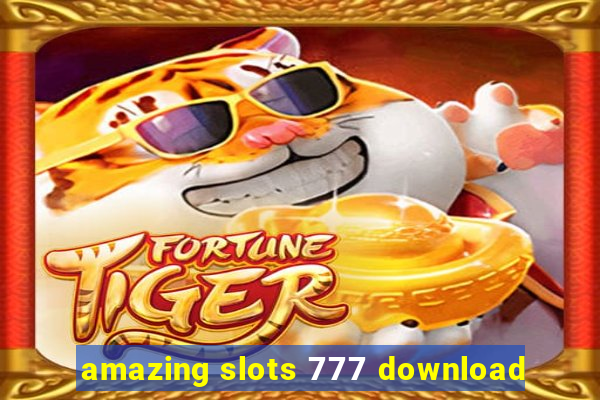 amazing slots 777 download