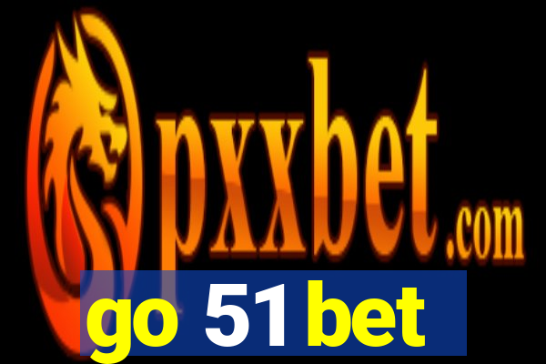 go 51 bet