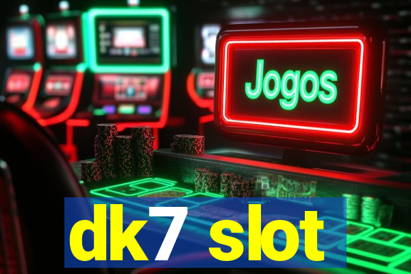 dk7 slot