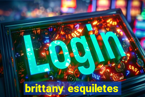 brittany esquiletes