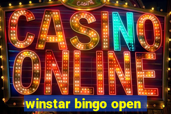 winstar bingo open