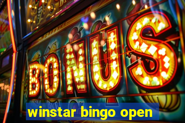 winstar bingo open