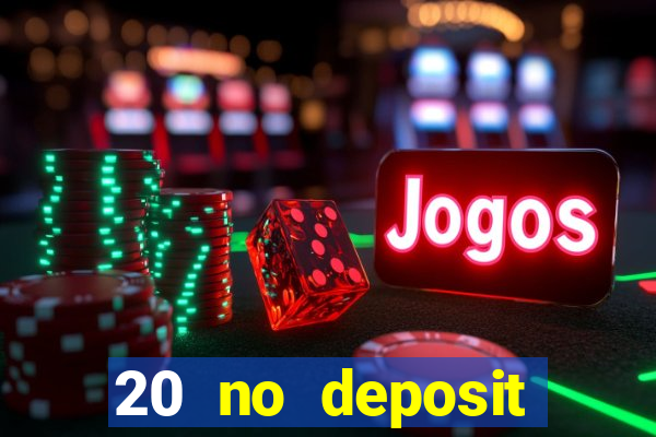 20 no deposit bonus casino