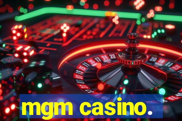 mgm casino.