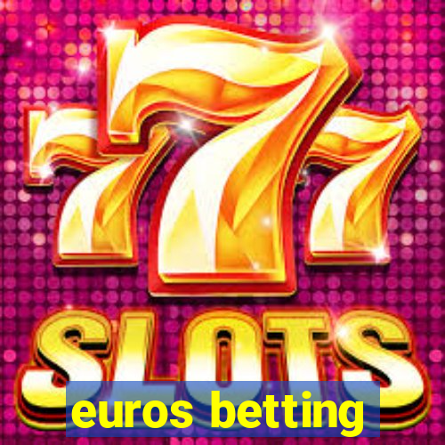 euros betting