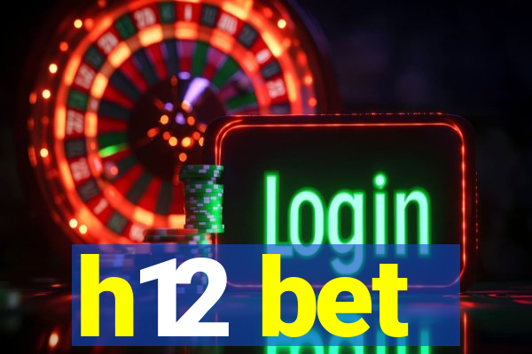 h12 bet