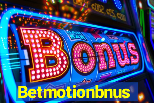 Betmotionbnus