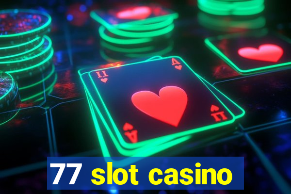 77 slot casino