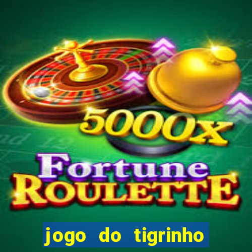 jogo do tigrinho minimo 5 reais