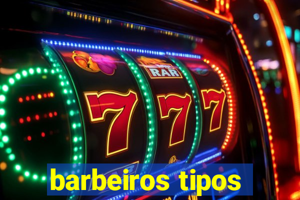 barbeiros tipos