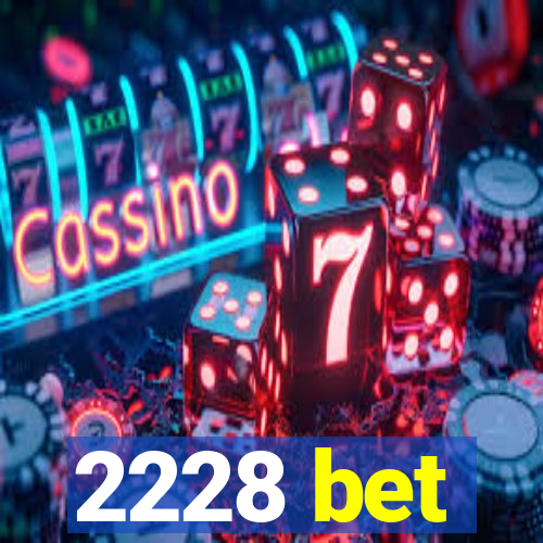 2228 bet