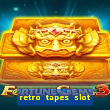 retro tapes slot free play