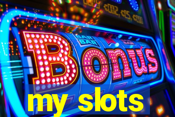 my slots